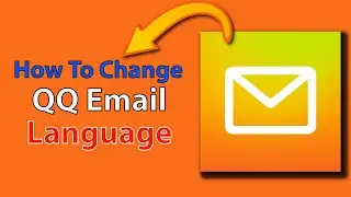 How to change QQ email language || How to Change QQ Account Language