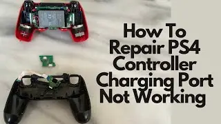 How  To Repair PS4 Controllers Charging Port - easy step-by-step Guide