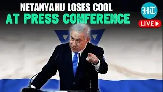 Benjamin Netanyahu LIVE | Israeli PM Gets Angry At Press Conference | Gaza War | Israel Vs Hamas