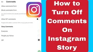 How to Turn Off Comments On Instagram Story | Disable Comments On Instagram Stories