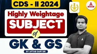 CDS 2 2024 GK GS | Highly weightage subject of CDS 2 | Best Strategy For GK GS | By Aftab Sir