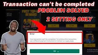 your transaction cannot be completed google play | how to fix transaction issue in google play|100 %