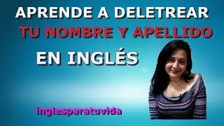 #mejorcursodeingles #inglesparatuvida CLASES DE INGLÉS Cómo deletrear tu Nombre y apellido en inglés