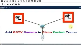 How to Add CCTV Camera in Cisco Packet Tracer.