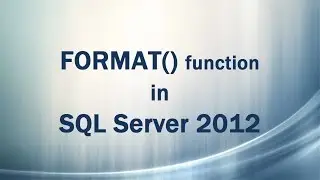 FORMAT() function in SQL Server 2012