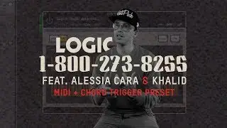 Logic ft. Alessia Cara & Khalid - 1-800-273-8255 (MIDI + Chord Trigger Preset)