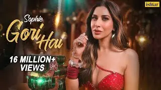 Gori Hai – Official Music video | Sophie Choudry | Ishtar Music