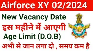 Airforce Agniveer New Vacancy Date and DOB Age Limit For 02/2024 | Airforce X Y New Bharti 2024