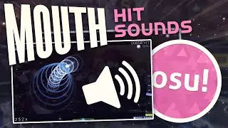 Creating osu! Hitsounds with my Mouth