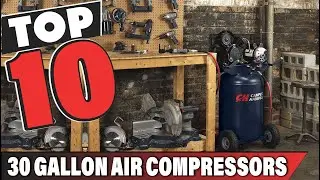 Best 30 Gallon Air Compressor In 2024 - Top 10 30 Gallon Air Compressors Review