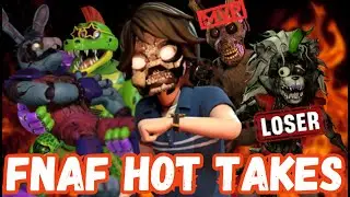 Your Fnaf Hot Takes! (And my salty ones too)