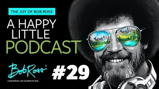 Joy On The Loose | Episode 29 | The Joy of Bob Ross - A Happy Little Podcast®