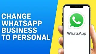 How to Change Whatsapp Business Account to Normal / Personal Account - Easy