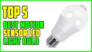 TOP 5 Best Motion Sensor LED Light Bulb 2023