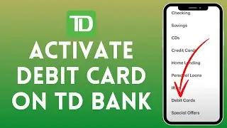 How to Activate Debit Card on TD Bank (2024) | Enable Debit Card on TD Bank