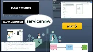 #5 What is Flow Designer | Overview of Flow Designer | ServiceNow Flow DesignerTraining