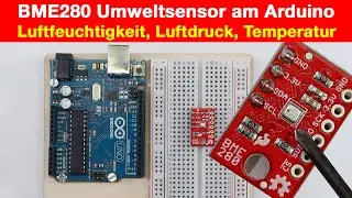 BME280 Temperatursensor, Luftfeuchtigkeit und Luftdruck am Arduino