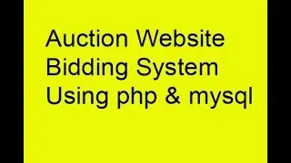 How to create online Auction website bidding system in php (Part 1) || make online auction website