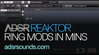 Reaktor Quick Tips - Ring Modulation in 2 Minutes