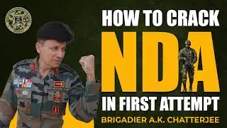 How to Crack NDA in First Attempt 2024 | By Brig. AK Chatterjee | Brigadier Defence Academy