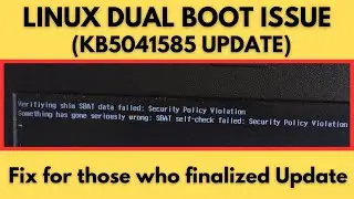 Fix - Verifying shim SBAT data failed security policy violation (Linux Dual Boot Issue) KB5041585