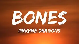 Imagine Dragons - Bones (Lyrics)