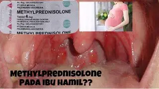 Methylprednisolone untuk nyeri tenggorokan pada ibu hamil, apa bisa?? #methylprednisolone #obat