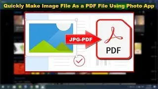 How to Quickly Convert Image File to PDF File in Windows 10 Without Using Any Software