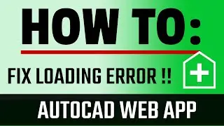 AutoCAD Web App - Fix Loading Error