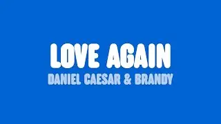 Daniel Caesar & Brandy - Love Again (Lyrics)