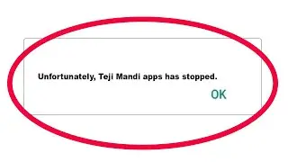 How to Fix Teji Mandi Unfortunately Has Stopped Problem Solution in Android