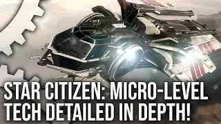 Star Citizens Next-Gen Tech: Micro-Level Detail - From Battle Damage To Particle Effects + More