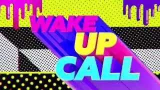 WAKE UP CALL