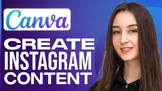 How To Create Content For Instagram Using Canva