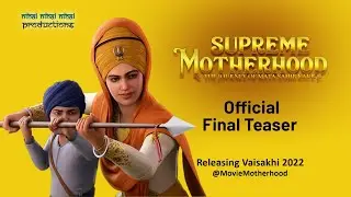 Official Final Teaser | Supreme Motherhood: The Journey of Mata Sahib Kaur Ji | #StayPositive