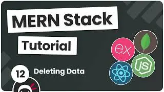 MERN Stack Tutorial #12 - Deleting Data