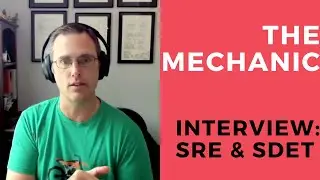 The Mechanic: Interview with a Site Reliability Engineer and SDET