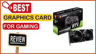 ✅ Best Graphics Card For Gaming In 2023 ✨ Top of The Market Tested