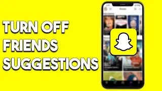 How To Turn Off Snapchat Friend Suggestions Notifications