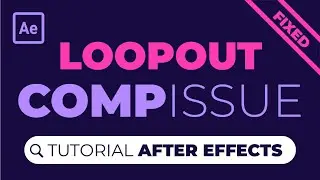 Loopout Comp Issue - fixed