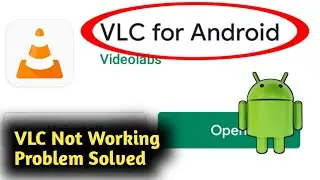 Android VLC Not Working Problem Solved