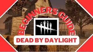 Dead by Daylight TIPS for BEGINNERS