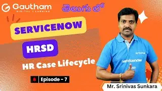 ServiceNow HRSD Telugu Series - Episode 7 | HR Case Lifecycle | ServiceNow Telugu Videos