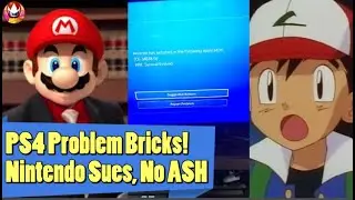 PS4 Systems Bricked, Nintendo Sues Switch Hacker, Ash Doesn't Exist in Pokemon Games