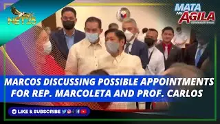 Marcos discussing possible appointments for Rep. Marcoleta, Prof. Carlos