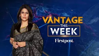 LIVE: China vs the Philippines | Will Trudeau be Ousted? | Vantage this week with Palki Sharma