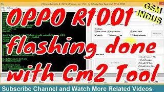 Oppo R1001 flashing done with Cm2 Tool | MTK All mobile Flash | gsm indus