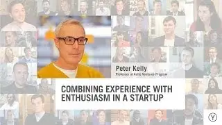 Combining Experience with Enthusiasm in a Startup | Peter Kelly