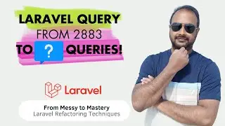 Laravel Refactoring: Reduce 2883 Queries to Just 2! | Free Bangla Laravel Mastery Course | Laravel