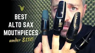 Best Alto Sax Mouthpieces Under $150